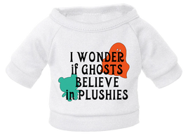 I Wonder if Ghosts Believe in Plushies Tshirt